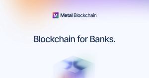 Metal Blockchain Introduces Its Banking Innovation Program, Focused on Digital Identity and BSA Compliance in Blockchain Solutions for Banks