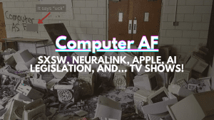 AI Legislation, Apple’s Monopolistic Behavior, and Reddit’s IPO in the Computer AF Crosshairs
