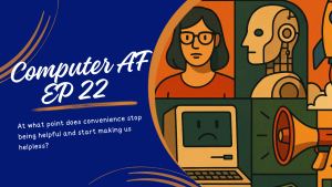 Computer AF 22: AI Rot, RoboTaxis, and the Digital Fog We’re Wading Through